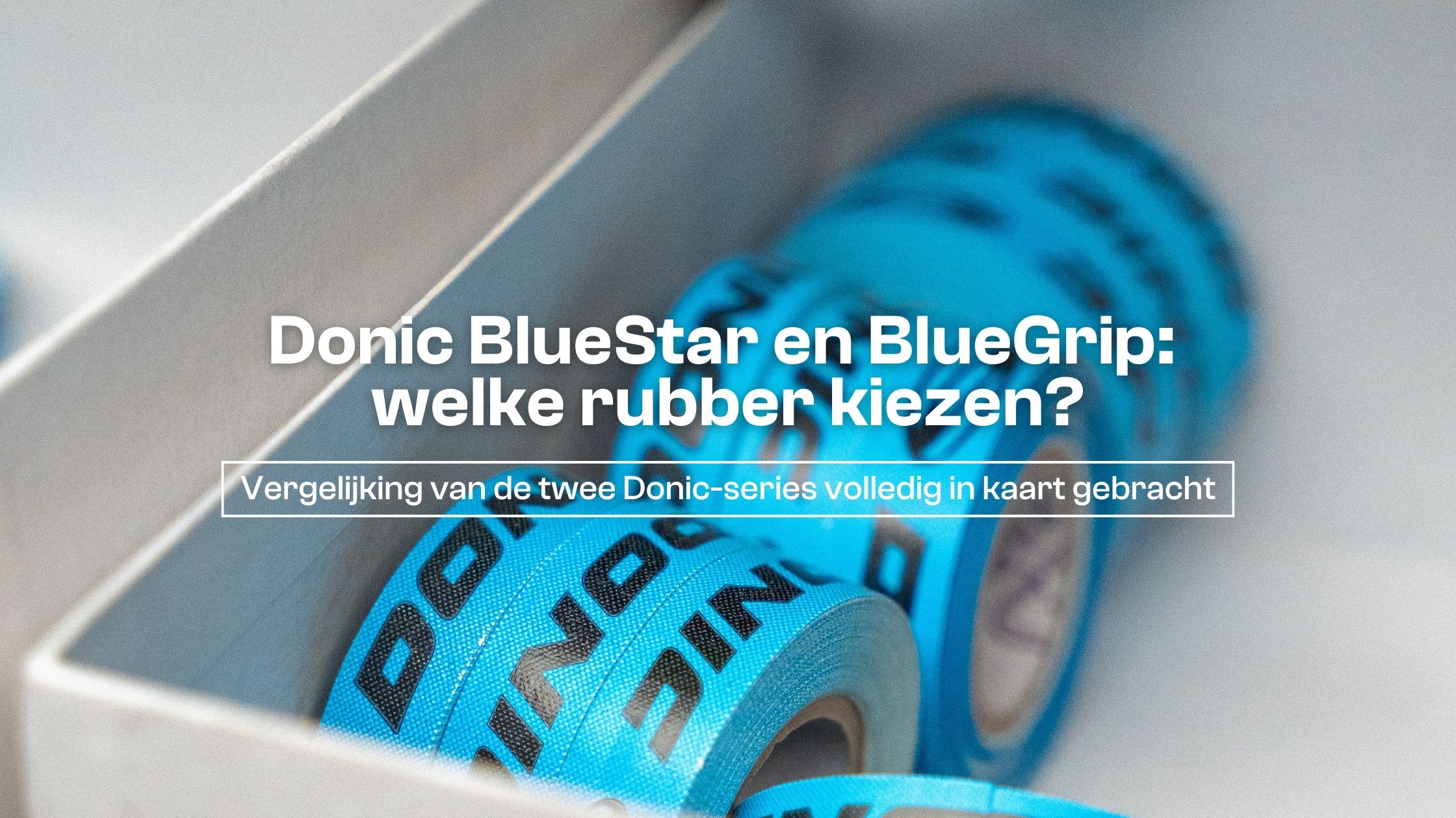 Vergelijking van de twee Donic-series volledig in kaart gebracht